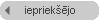 iepriek�ējo