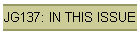 JG137: IN THIS ISSUE