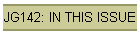 JG142: IN THIS ISSUE