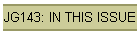 JG143: IN THIS ISSUE