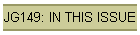 JG149: IN THIS ISSUE