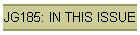 JG185: IN THIS ISSUE