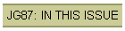 JG87: IN THIS ISSUE