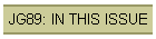 JG89: IN THIS ISSUE
