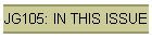 JG105: IN THIS ISSUE