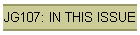 JG107: IN THIS ISSUE