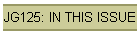 JG125: IN THIS ISSUE