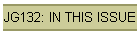 JG132: IN THIS ISSUE