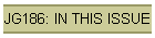 JG186: IN THIS ISSUE